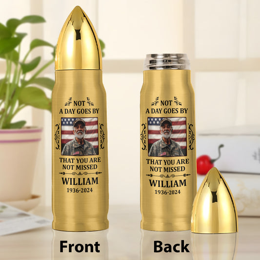 Not A Day Goes By That You Are Not Missed - Personalized Bullet Tumbler