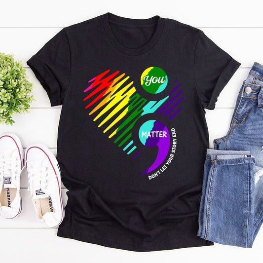 You Matter Don't Let Your Story End - 2D Unisex T-shirt